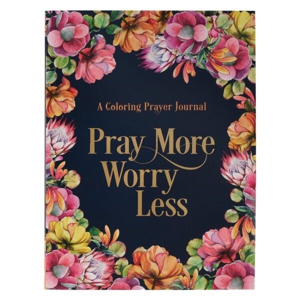 Pray more worry less prayer coloring journal (paper back)